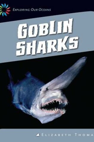 Cover of Goblin Sharks