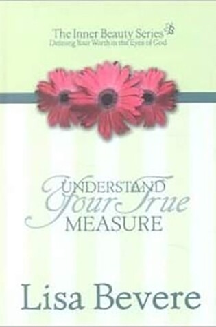 Cover of Understanding Your True Measure