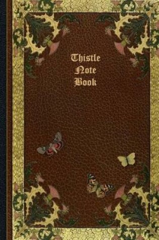 Cover of Thistle Note Book