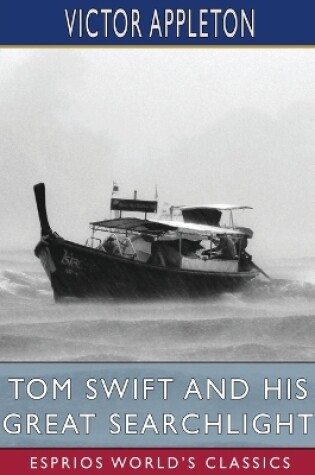 Cover of Tom Swift and His Great Searchlight (Esprios Classics)