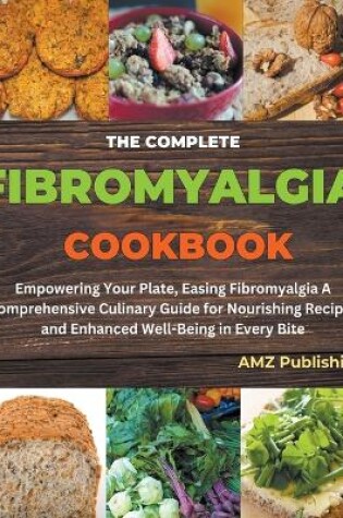 Cover of The Complete Fibromyalgia Cookbook