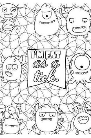 Cover of I'm Fat as a Tick