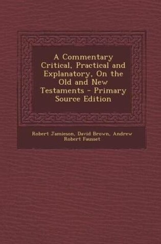 Cover of A Commentary Critical, Practical and Explanatory, on the Old and New Testaments