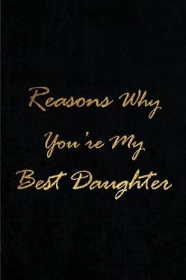 Cover of Reasons Why You're My Best Daughter