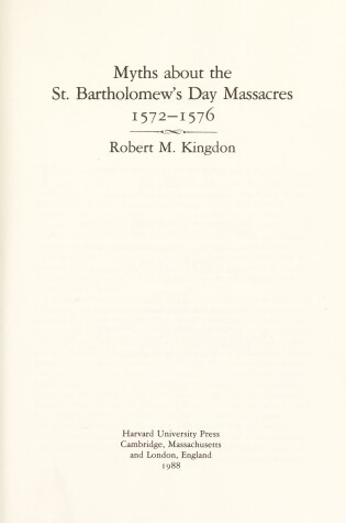 Cover of Myths About the St.Bartholomew's Day Massacres, 1572-76