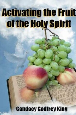 Cover of Activating the Fruit of the Holy Spirit