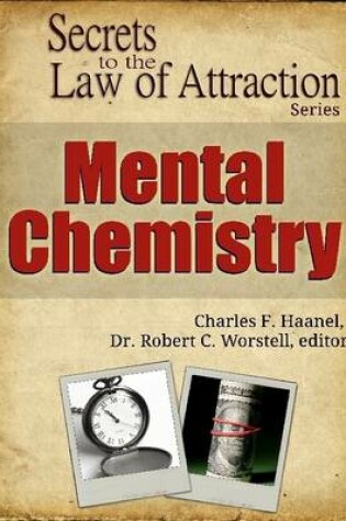 Cover of Mental Chemistry - Secrets to the Law of Attraction Series