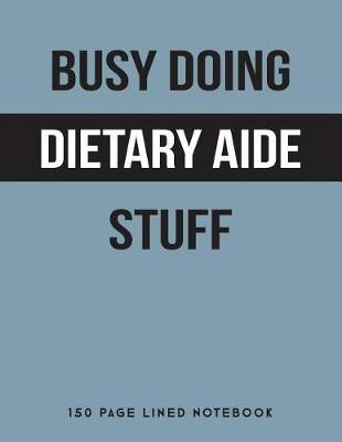 Book cover for Busy Doing Dietary Aide Stuff