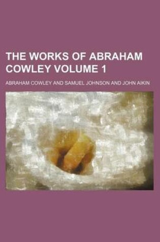 Cover of The Works of Abraham Cowley Volume 1