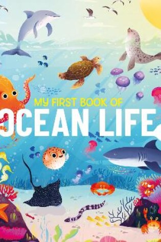 Cover of My First Book of Ocean Life