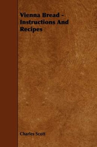 Cover of Vienna Bread - Instructions And Recipes