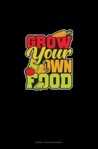 Cover of Grow Your Own Food