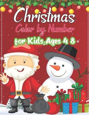 Book cover for Christmas Color By Number For Kids Ages 4-8