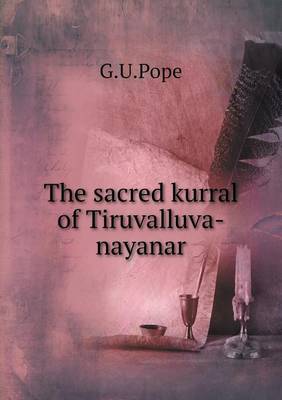 Book cover for The sacred kurral of Tiruvalluva-nayanar