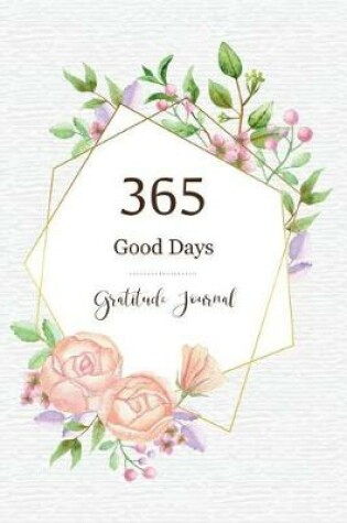 Cover of 365 Good Days Gratitude Journal