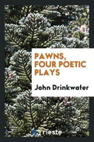 Cover of Pawns, Four Poetic Plays