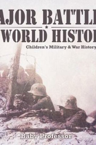 Cover of Major Battles in World History Children's Military & War History Books