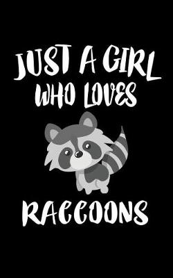 Book cover for Just A Girl Who Loves Raccoons