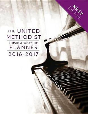 Book cover for The United Methodist Music & Worship Planner 2016-2017 NRSV Edition