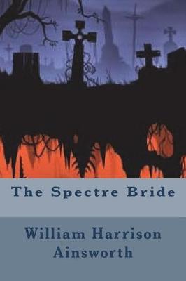 Book cover for The Spectre Bride