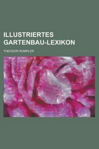 Cover of Illustriertes Gartenbau-Lexikon