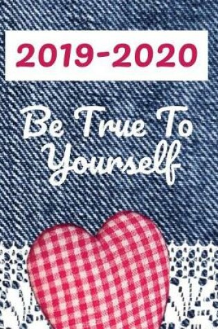 Cover of 2019-2020 Be True to Yourself