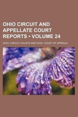 Cover of Ohio Circuit and Appellate Court Reports (Volume 24)