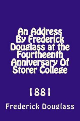 Cover of An Address By Frederick Douglas at the Fourtheenth Anniversary Of Storer College