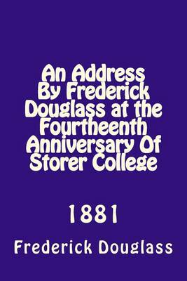 Book cover for An Address By Frederick Douglas at the Fourtheenth Anniversary Of Storer College