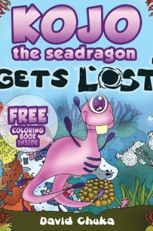 Cover of Kojo the Sea Dragon Gets Lost