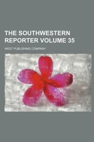 Cover of The Southwestern Reporter Volume 35