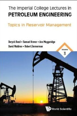 Cover of Imperial College Lectures In Petroleum Engineering, The - Volume 3: Topics In Reservoir Management