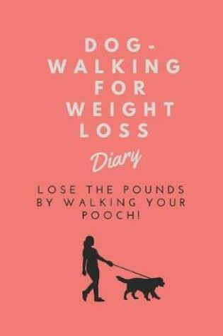 Cover of Dog-Walking for Weight Loss Diary