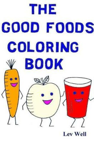 Cover of The Good Foods Coloring Book
