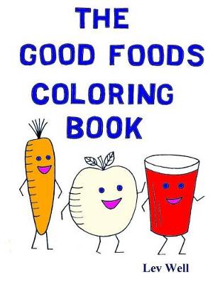 Book cover for The Good Foods Coloring Book