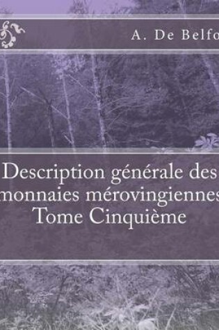 Cover of Description generale des monnaies merovingiennes Tome Cinquieme