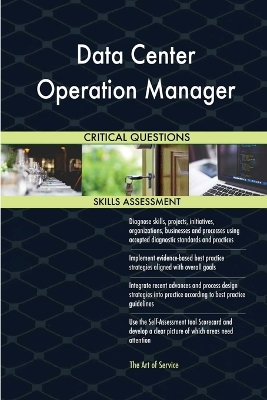 Book cover for Data Center Operation Manager Critical Questions Skills Assessment