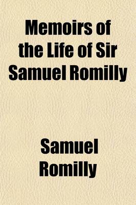 Book cover for Memoirs of the Life Sir Samuel Romilly (Volume 2)