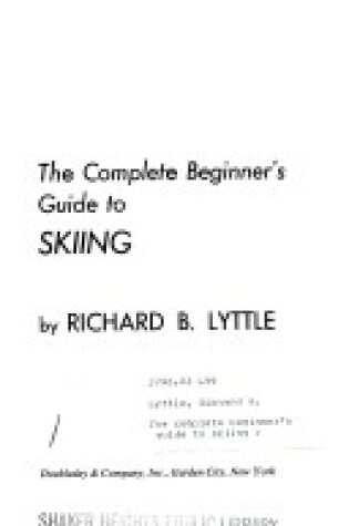 Cover of The Complete Beginner's Guide to Skiing