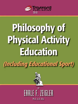 Book cover for Philosophy of Physical Activity Education (Including Educational Sport)