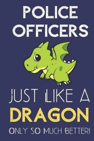Cover of Police Officers Just Like a Dragon Only So Much Better