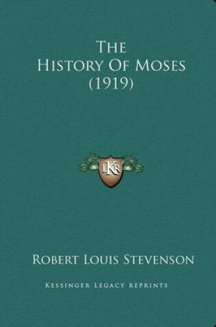 Cover of The History Of Moses (1919)