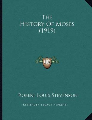 Book cover for The History Of Moses (1919)