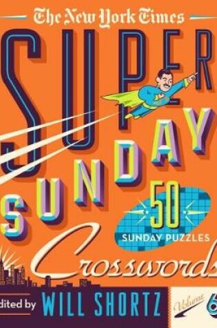 Cover of The New York Times Super Sunday Crosswords Volume 6