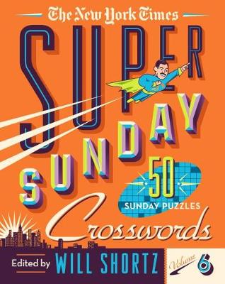 Book cover for The New York Times Super Sunday Crosswords Volume 6