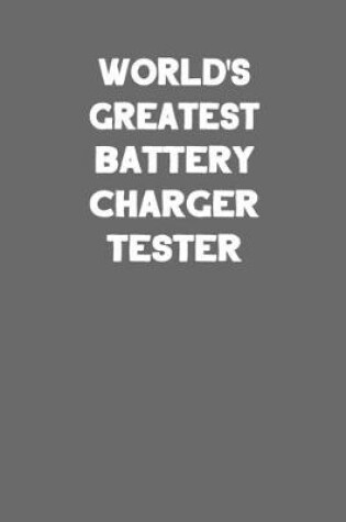 Cover of World's Greatest Battery Charger Tester