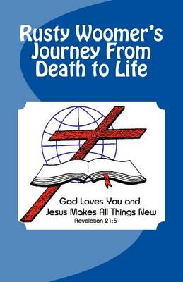 Book cover for Rusty Woomer's Journey From Death to Life