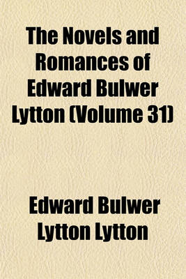 Book cover for The Novels and Romances of Edward Bulwer Lytton (Volume 31)