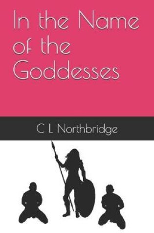 Cover of In the Name of the Goddesses