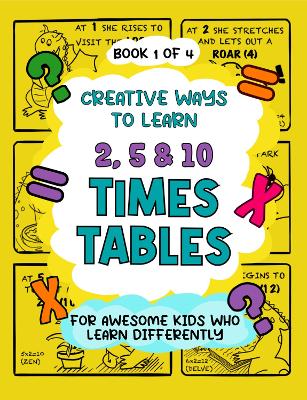 Book cover for Creative Ways to Learn 2, 5 & 10 Times Tables